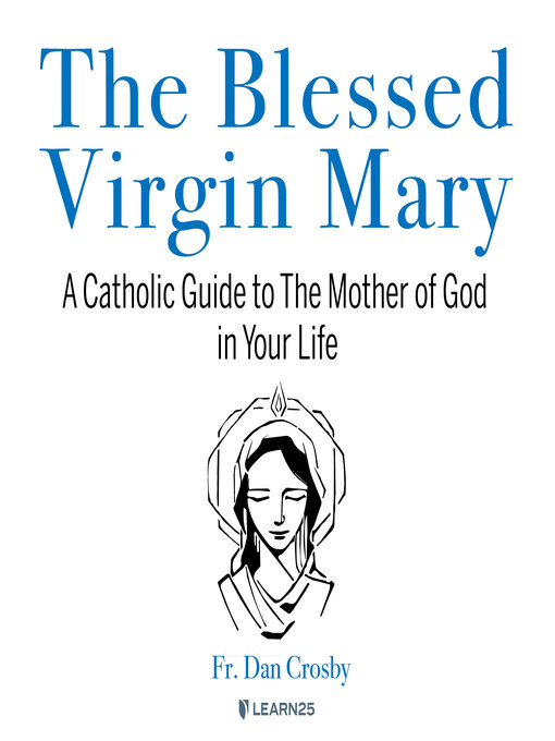 Title details for The Blessed Virgin Mary by Dan Crosby - Available